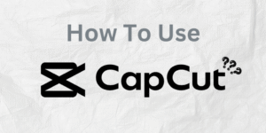How to use Capcut APK