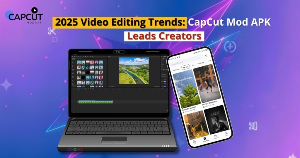 Current image: 2025 Video Editing Trends CapCut Mod APK