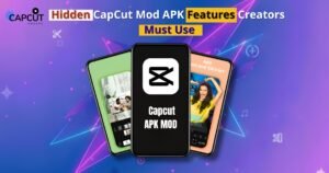 Hidden CapCut APK Features