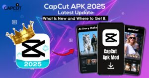 CapCut APK 2025 Latest Updatev